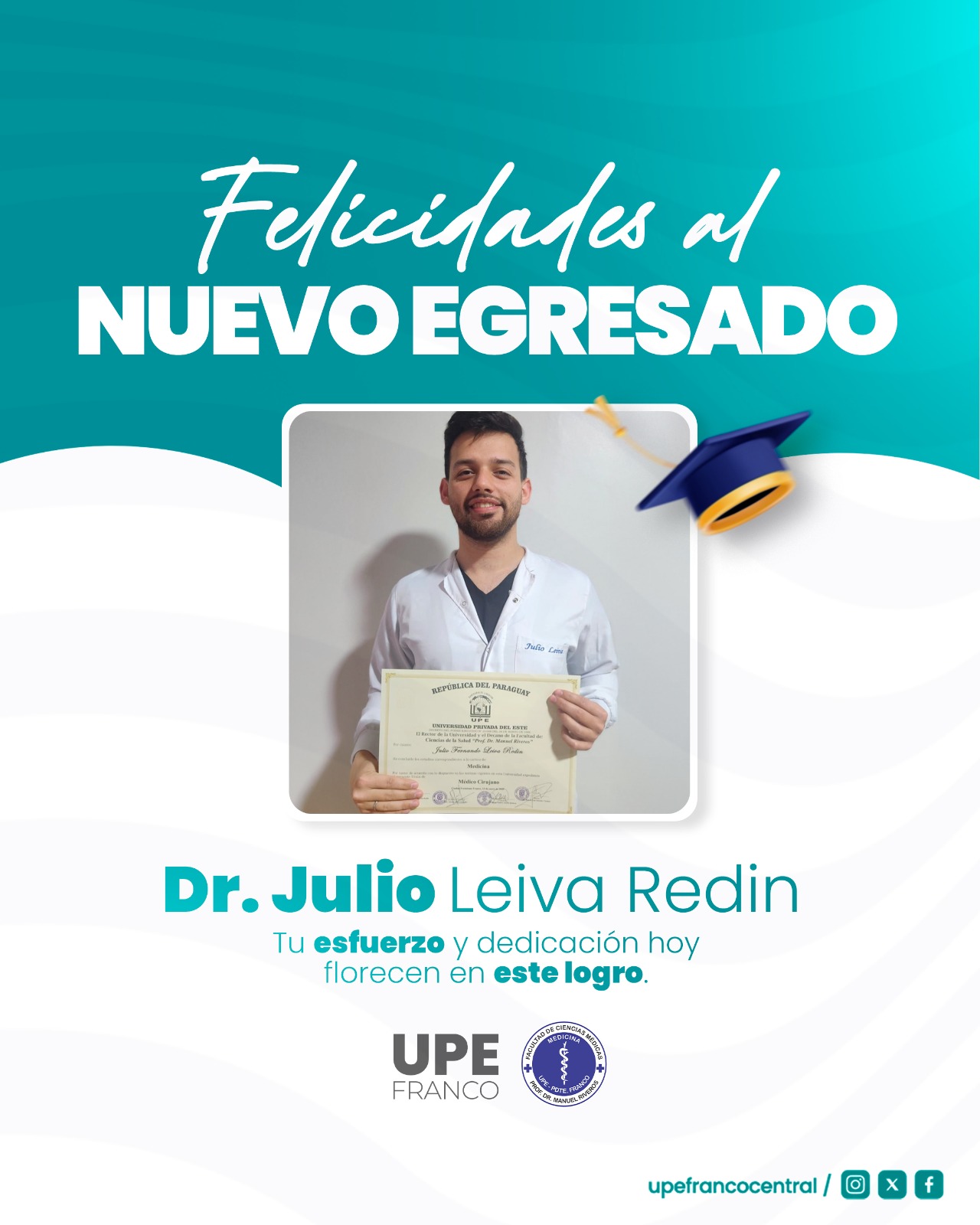 Orgullo UPE: Felicitamos al nuevo egresado, Julio Leiva Redin - Carera de Medicina