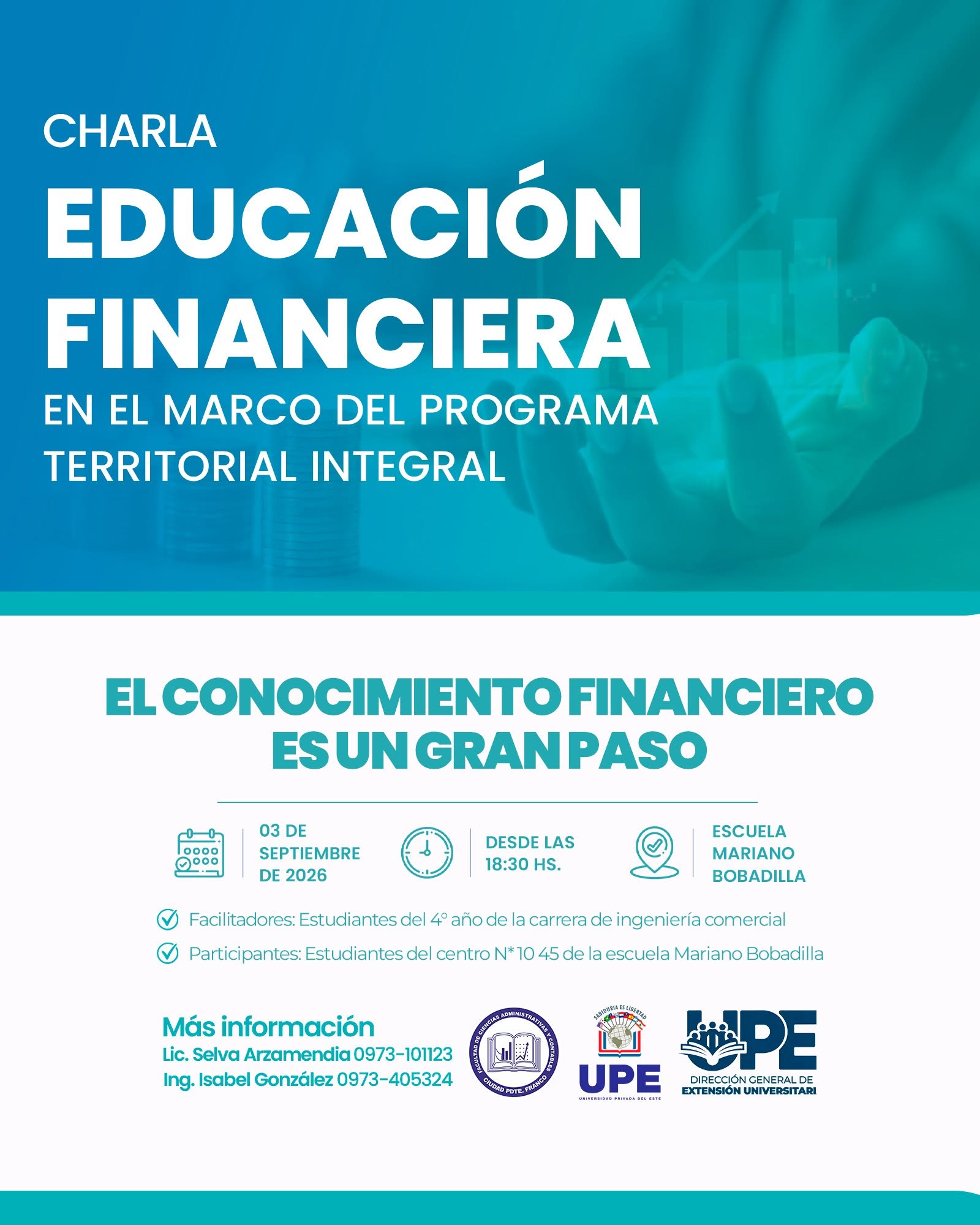 Charla sobre Educación Financiera  La Universidad Privada del Este, Sede Presidente Franco, a través de la Facultad de Ciencias Administrativas y Contables y la Dirección General de Extensión Universitaria, desarrolló la charla “Educación Financiera”, en 