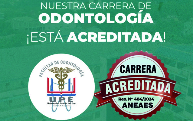 Excelencia y éxito: Odontología UPE, acreditada por la ANEAES